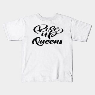 Rise Up Queens Kids T-Shirt